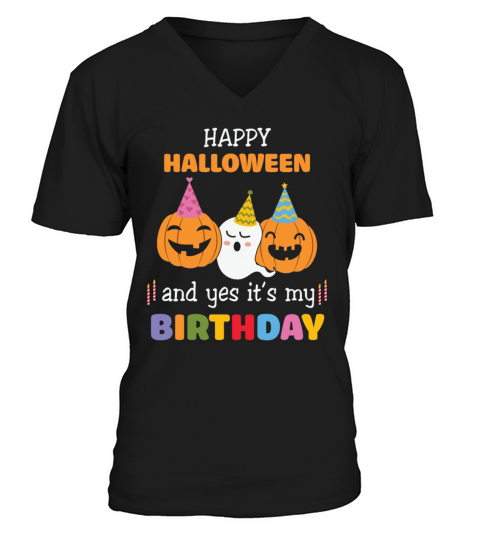 Happy Halloween Its My Birthday Halloween V-Neck T-shirt