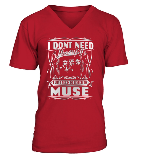 I dont need therapy I just need to listen to muse V-Neck T-shirt