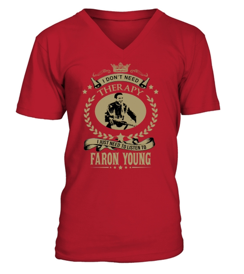 I just need to listen to FARON YOUNG V-Neck T-shirt