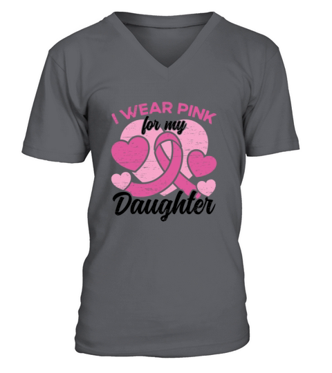 I Wear Pink For My Daughter Breast Cancer V-Neck T-shirt