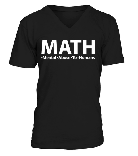 Math Mental Abuse To Humans Funny Math Lover V-Neck T-shirt