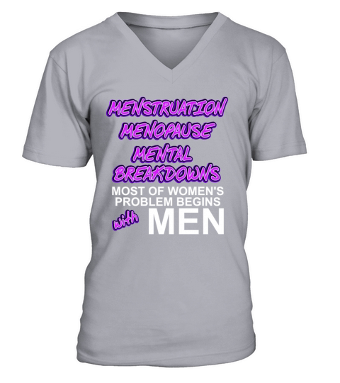 Menstruation Menopause mental Breakdown V-Neck T-shirt