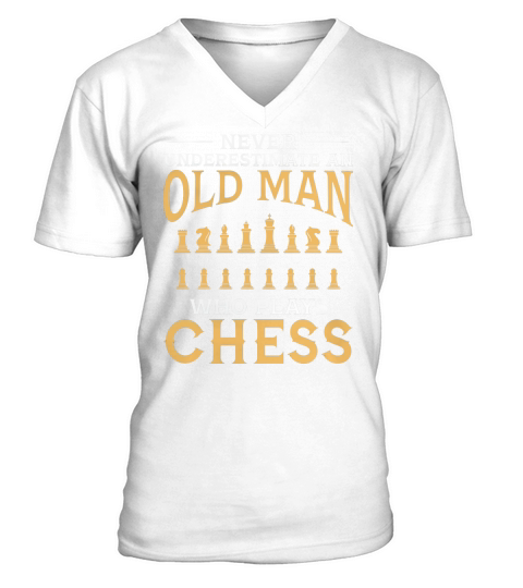 Never Underestimate An Old Man Who Plays Chess TShirt V-Neck T-shirt