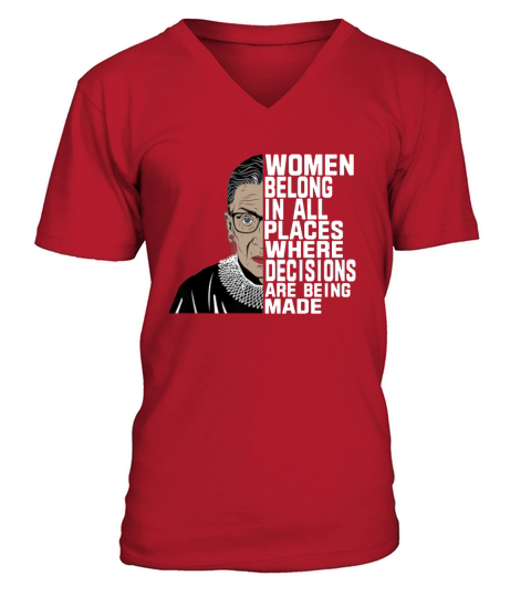 Ruth Bader Ginsburg RBG Women Belong In All Places shirt V-Neck T-shirt