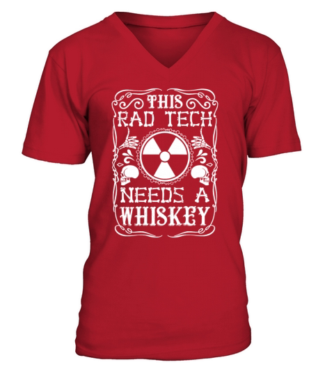 This Rad Tech Needs A Whiskey Funny Drinking V-Neck T-shirt