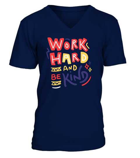Work Hard And Be Kind Quote Badge V-Neck T-shirt
