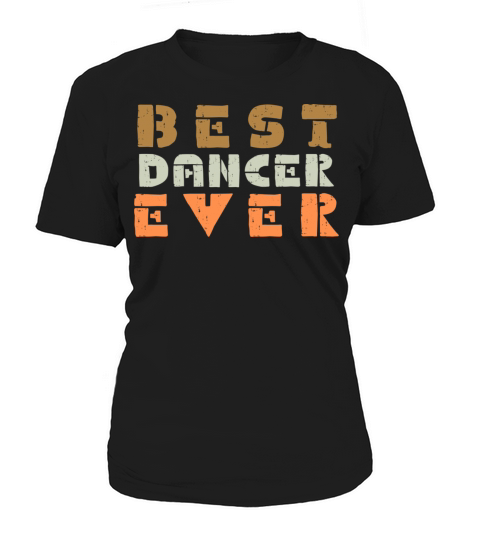 Best Dancer Ever Women's T-Shirt