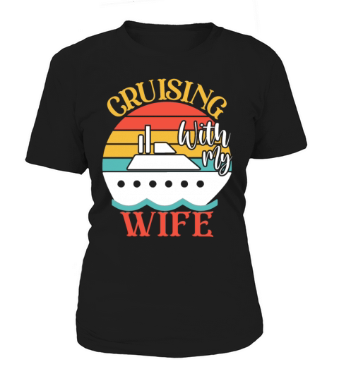 Cute Cruising with My Wife Cruising Cruise Lovers Women's T-Shirt