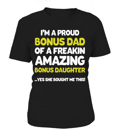 Funny Bonus Dad Shirt Fathers Day Gift Stepdaughter Stepdad Women's T-Shirt