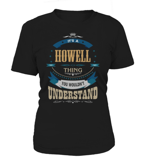 HOWELL, Its a HOWELL thing Women's T-Shirt