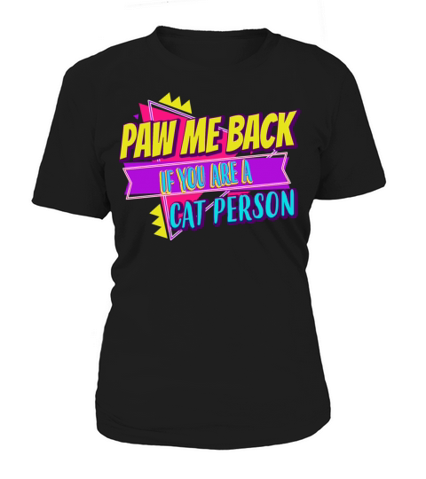 Paw Me Back If You Are A Cat Humor Sarcastic Quote Women's T-Shirt