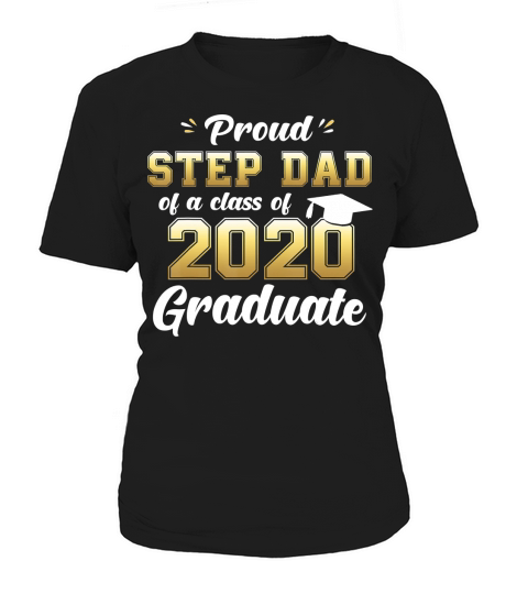 Proud Step Dad of Class of 2020 Graduate Shirt Senior Gift T-Shirt Women's T-Shirt