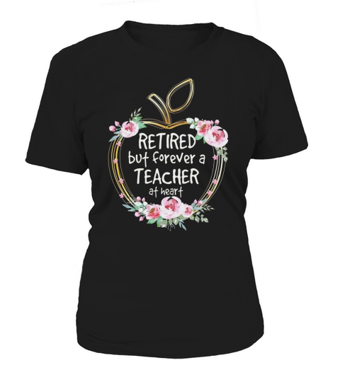 Retired But Forever A Teacher At Heart T-Shirt Women's T-Shirt