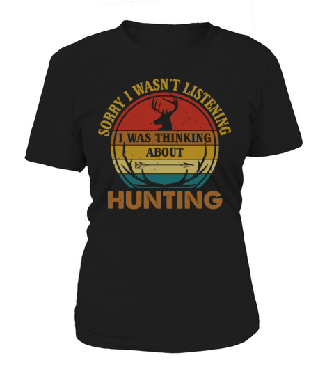 Sorry I Was Thinking About Hunting Funny Vintage Women's T-Shirt