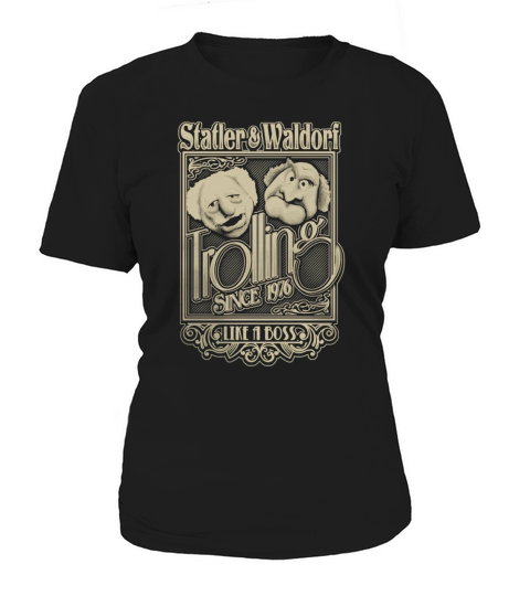 STATLER AND WALDORI TROLLING SINCE 1976 T-Shirt Women's T-Shirt