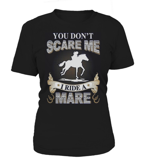 You do not scare me I ride a Mare T-Shirt Women's T-Shirt