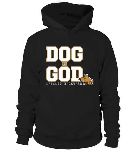 Dog is God spelled backwards dog lover funny t-shirt Hoodie Unisex