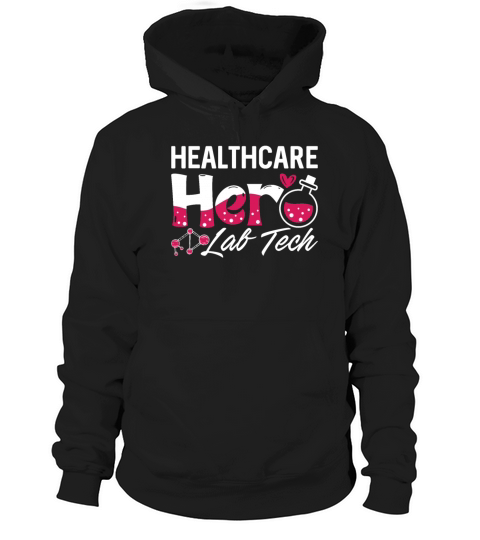 Healthcare Hero Lab Tech Laboratory Technician Hoodie Unisex