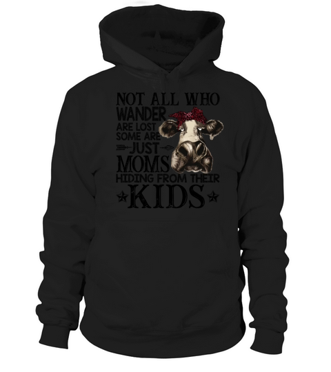 Not All Who Wander Are Lost Some Are Just Moms Hoodie Unisex
