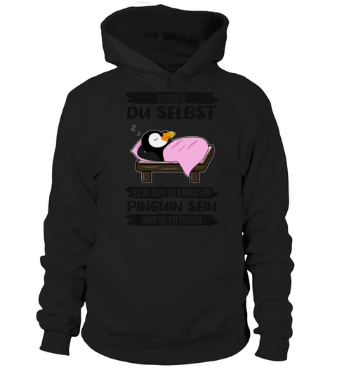 Penguin Always Be Yourself Quote Funny Gift Idea Hoodie Unisex