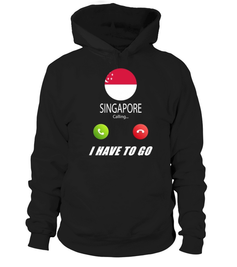 Singapore is calling Is calling Flag Saying Hoodie Unisex