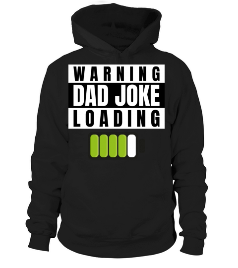 Warning Dad Joke Loading Fathers Day Graphic Hoodie Unisex