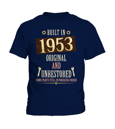 Built In The 1953 Original And Unrestored Kids T-Shirt