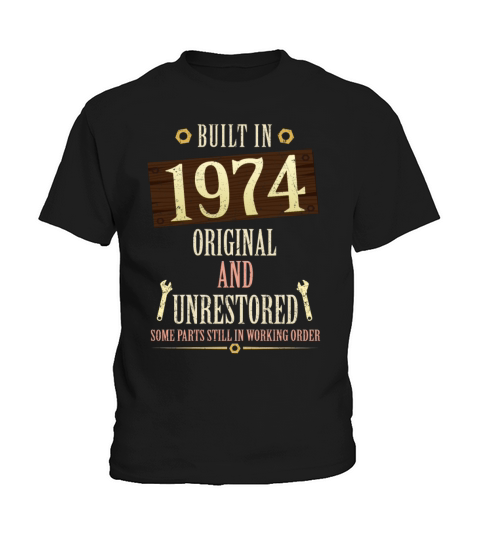 Built In The 1974 Original And Unrestored Kids T-Shirt