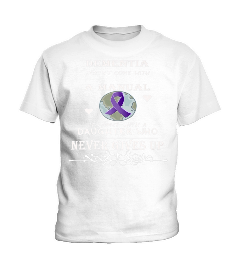 Dementia doesnt come with a manual it comes with T Shirt Kids T-Shirt