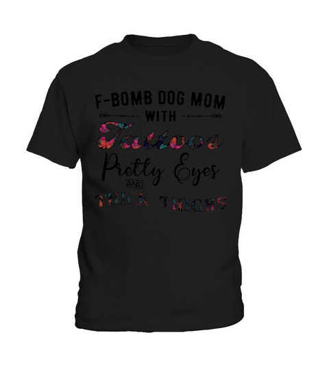 Flower F-Bomb dog mom with tattoos pretty eyes and thick thighs shirt Kids T-Shirt