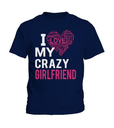I love my girlfriend shirt my GF tee for wife tee Kids T-Shirt