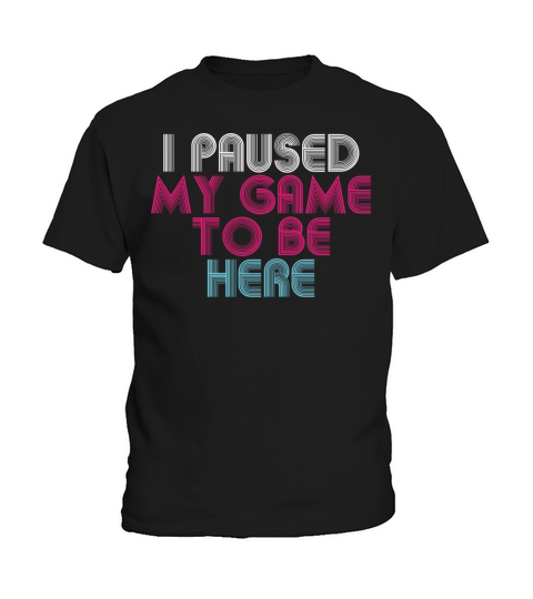 I paused my game to be here - retro design Kids T-Shirt