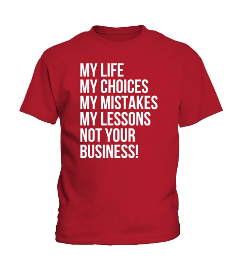 My life not your business Kids T-Shirt