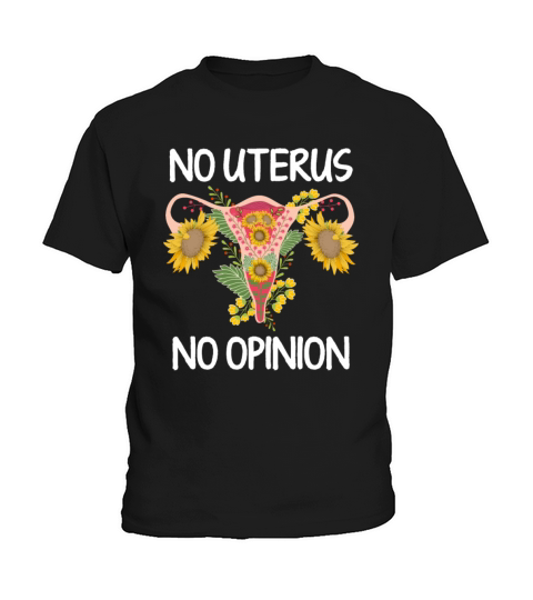 No Uterus No Opinion Floral Womens Rights Kids T-Shirt