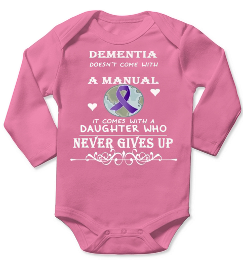 Dementia doesnt come with a manual it comes with T Shirt Long Sleeve Baby One-Piece
