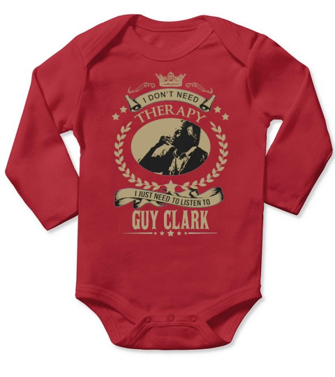 I just need to listen to GUY CLARK Long Sleeve Baby One-Piece