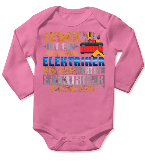 Jeder Ist Ein Elektriker Bis Der Echte Elektriker Long Sleeve Baby One-Piece