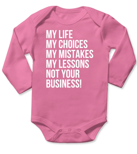 My life not your business Long Sleeve Baby One-Piece