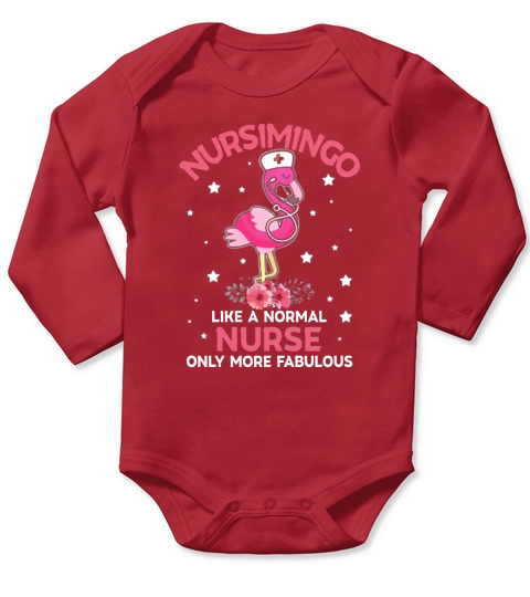 Nursimingo like a normal nurse only more fabulous flamingo Long Sleeve Baby One-Piece