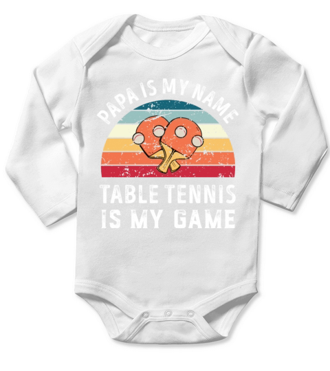 Papa is my Name Table Tennis is my Game Dad Long Sleeve Baby One-Piece