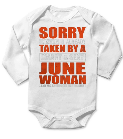Sorry This Guy Is Already Taken By A June Woman T-shirt Long Sleeve Baby One-Piece