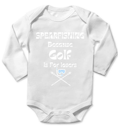 Spearfishing Because Golf Is For losers funny text Long Sleeve Baby One-Piece