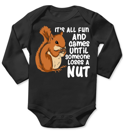 Squirrel Fun And Game Until Someone Loses A Nut Long Sleeve Baby One-Piece