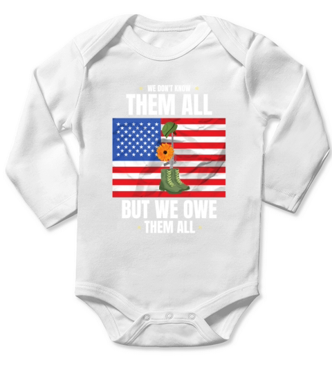 We Dont Know Them All But We Owe Them All Veteran Long Sleeve Baby One-Piece