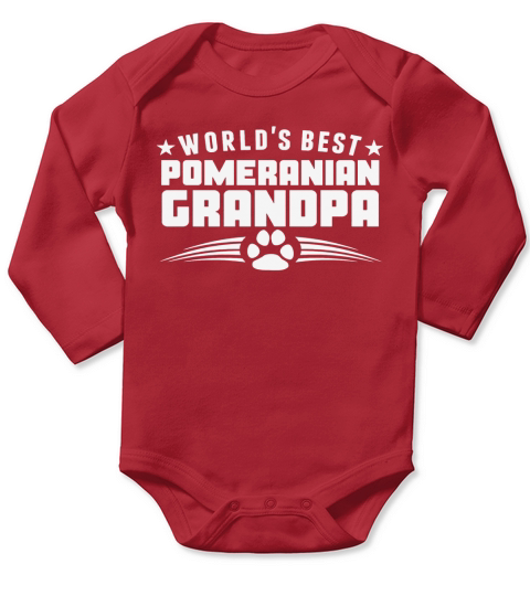 Worlds Best Pomeranian Grandpa T-Shirt - Mens T-Shirt+ZITDBIV LIMTED EDITION Long Sleeve Baby One-Piece
