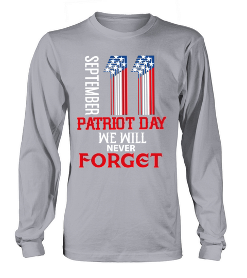 11 september patriot day we will never forget1 Long sleeved Unisex