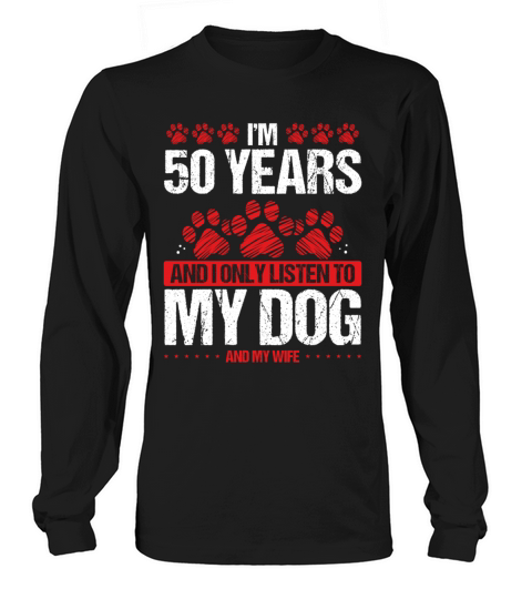 50 Year Old Birthday Dog Dad to my Dog 50 Birthday Long sleeved Unisex
