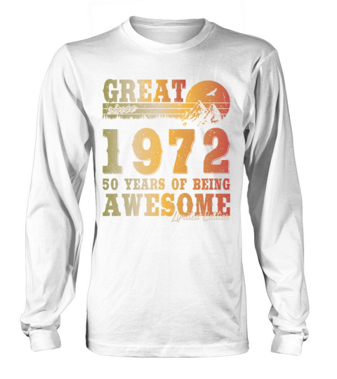50th birthday vintage 1972 great since 1972 Long sleeved Unisex