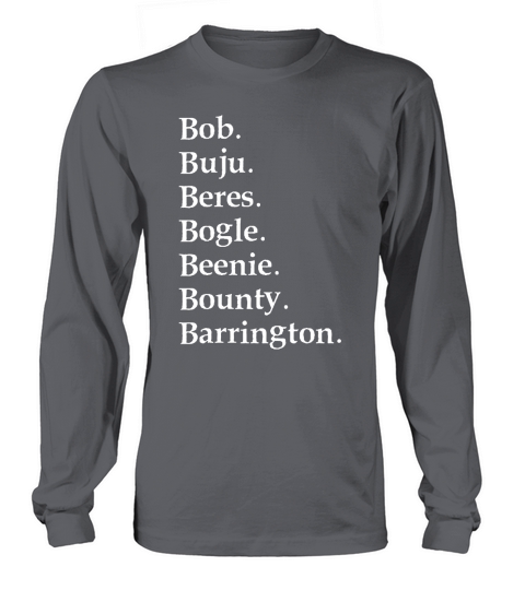 Bob Buju Beres Bogle Beenie Bounty Barrington Long sleeved Unisex