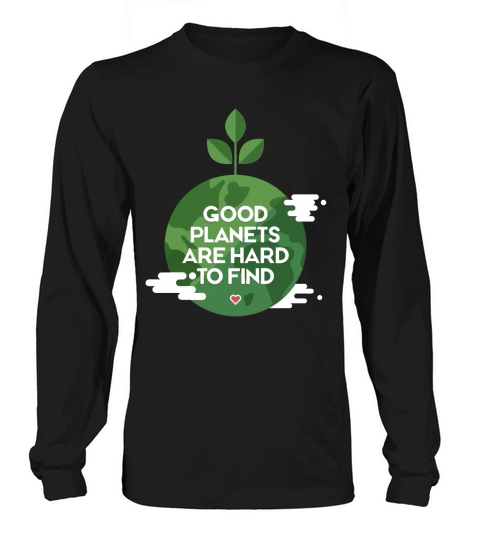 Good Planets Are Hard To Find Long sleeved Unisex